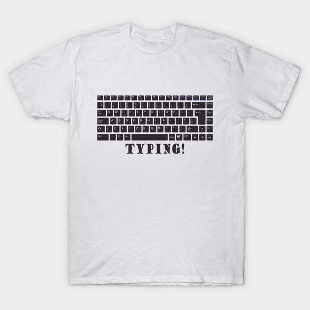 typing T-Shirt by carismashop